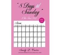 8 Days Til Sunday: The First 96 Paperback Book By Sundy L Carter