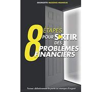 8 Étapes pour sortir des problèmes financiers: Fermez définitivement la porte au manque d'argent
