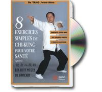 8 Exercices Simples de chi-Kung pour Votre santé : Les 8 Pièces de Brocart