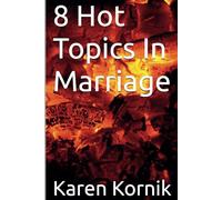 8 Hot Topics In Marriage