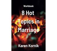 8 Hot Topics in Marriage: Workbook