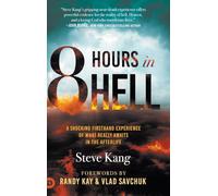 8 Hours in Hell: A Shocking Firsthand Experience of What Really Awaits in the Afterlife
