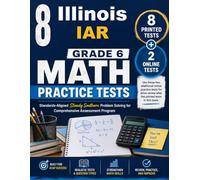 8 Illinois IAR Grade 6 Math Practice Tests: Standards-Aligned Prairie-To-City Reasoning for Illinois Assessment of Readiness