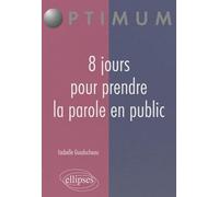 8 jours pour prendre la parole en public