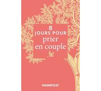 8 jours pour... prier en couple - Romain Lizé - Magnificat - broché - Essai