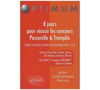 8 Jours Pour Réussir Les Concours Passerelle & Tremplin - Intégrer Une École Supérieure De Commerce À Bac + 2/3