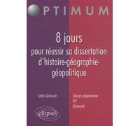 8 Jours Pour Réussir Sa Dissertation D'histoire-Géographie-Géopolitique