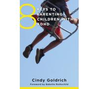 8 Keys to Parenting Children With ADHD