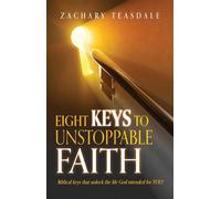 8 Keys to Unstoppable Faith - Zachary Teasdale - Trilogy Christian Publishing - ebook (ePub) - Livre