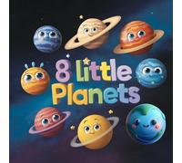 8 Little Planets: Learn About Planets with Colorful Pictures, Fun Facts & Space Magic