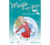 8. Magie sur glace : Toujours plus haut