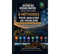 8 Méthodes pour Analyser un Problème: Résolution de problèmes en infrastructure routière - 24 cas pratiques, tableaux coût/avantage comparatifs et solutions justifiées
