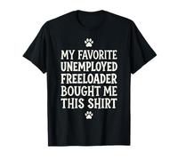 8 Mon père préféré sans Emploi Freeloader m'a acheté ceci T-Shirt