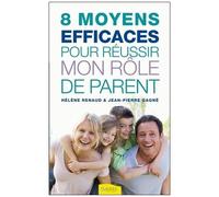 8 Moyens Efficaces Pour Réussir Mon Rôle De Parent