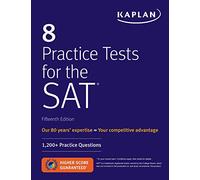 8 Practice Tests for the SAT: 1,200+ SAT Practice Questions