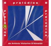 8 Preludios de Antonio Vitorino D'Almeida [CD] 2003