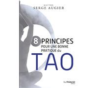 8 principes pour une bonne pratique du Tao