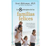 8 Principios de Las Familias Felices: Como Involucrarse En Una Vida Familiar de Entendimiento y Compromiso (Spanish Edition) by Scott Haltzman M.D. (2014-12-09)
