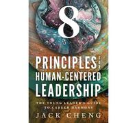 8 Principles For Human-Centered Leadership