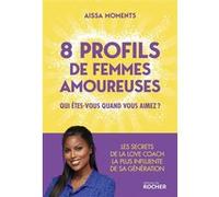 8 profils de femmes amoureuses Aissa Moments (Auteur)