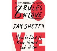 8 Rules Of Love How To Find It, Keep It, And Let It Go - Jay Shetty - Simon Schuster Uk - cartonné - Guide