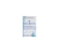 8 Secrets To Powerful Manifesting