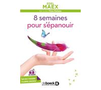 8 semaines pour s'épanouir avec CD audio Tout pour s'entraîner à la pleine conscience - Edel Maex - De Boeck Supérieur - broché - Guide