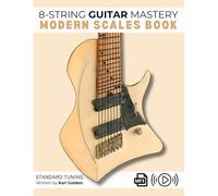 8-String Guitar Mastery: Modern Scales Book: Expanding from 6-String Skills to 8-String Proficiency