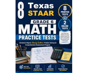 8 Texas STAAR Grade 6 Math Practice Tests: Standards-Aligned Bold But Careful Reasoning for State of Texas Assessments of Academic Readiness