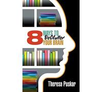 8 Ways To De-Clutter Your Brain