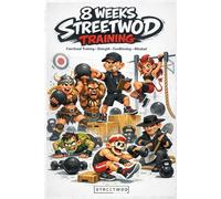 8 WEEKS STREETWOD TRAINING: Functional training - Strength - Conditioning - Mindset