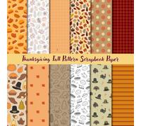 8 x 8" Thanksgiving Fall Pattern Scrapbook Paper: Colorful Floral Decorative Sheets for DIY Crafts, Journaling, Albums, Invitations, Gift-wrapping: ... Interior, Double sided, 12 Designs, 24 Sheets