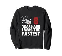 8 Years Ago I Was The Fastest Funny Age Birthday Sweatshirt
