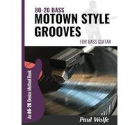 80-20 Bass: Motown Style Grooves For Bass Guitar