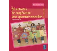 80 activités de coopération pour apprendre ensemble: MS - Cycle 2 - RASED - CLIS