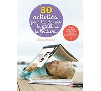 80 activités pour lui donner le goût de la lecture