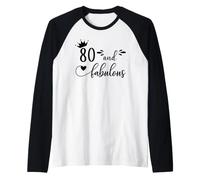 80 and Fabulous Women 80th Birthday Eighty & Fabulous 80 Manche Raglan