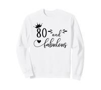 80 and Fabulous Women 80th Birthday Eighty & Fabulous 80 Sweatshirt
