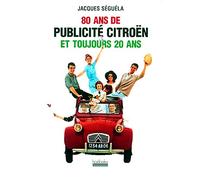 80 ans de publicité Citroën et toujours 20 ans