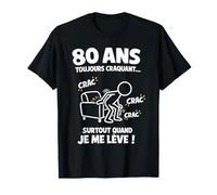 80 Ans Toujours Craquant Anniversaire Humour Cadeau T-Shirt
