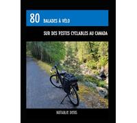 80 balades à vélo sur des pistes cyclables au Canada