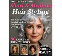 80 Best New Ideas for Short & Medium Hair Styling for Women Over 50: Low-Maintenance Looks for Every Face Shape - Haircut Magazine to Find Your New Style for Older, Mature Women
