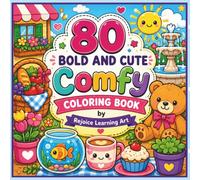 80 Bold and Cute Coloring Book: Comfy , Easy, and simple Designs for Adults and Kids with Adorable animals , Beautiful flowers, Tasty food ,cozy objects , fun things and More! Bold and Cute ...