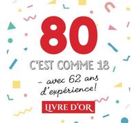 80 c'est comme 18 - avec 62 ans d'expérience: Livre d'Or pour le 80ème anniversaire - 80 ans - Décoration & Cadeau drôle pour homme ou femme - Album pour les félicitations et photos des invités