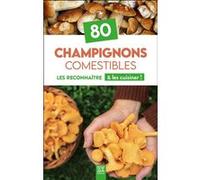 80 Champignons comestibles Collectif (Auteur)