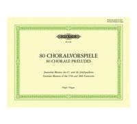 80 Chorale Preludes by German Masters of the 17th and 18th Centuries Divers (Auteur)