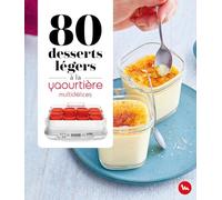 80 desserts légers à la Yaourtière - multidélices
