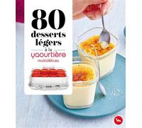 80 desserts légers à la Yaourtière - multidélices - Collectif - Dessain Et Tolra - broché - Guide