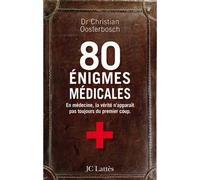 80 énigmes médicales - DR CHRISTIAN OOSTERBOSCH - Lattes - broché - Guide