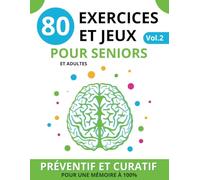 80 Exercices et Jeux pour Seniors: vol.2 XXL | Livre de jeux stimulation cognitive pour booster la mémoire et avoir un cerveau à 100%, cahier ... Préventif et curatif | personnes agées, EHPAD